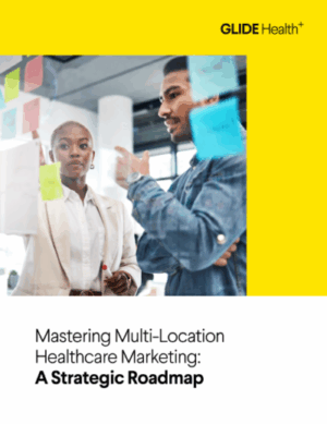 GLIDE_Mastering-Multi-Location-Healthcare-Marketing-A-Strategic-Roadmap_20250123-V2-1-400×518